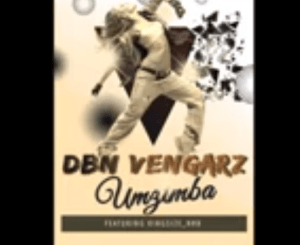 Dbn Vengarz – Umzimba (feat. Kingsize nrb)