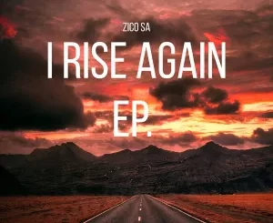 EP: Zico SA – I Rise Again