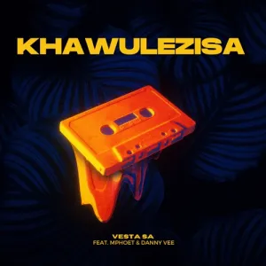 Vesta SA – Khawulezisa ft. Mphoet & Danny Vee Vesta SA – Khawulezisa ft. Mphoet & Danny Vee