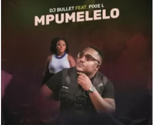 DJ BULLET – MPUMELELO