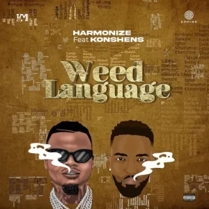 Harmonize – Weed Language ft Konshens Harmonize – Weed Language ft Konshens