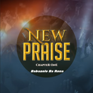 New Praise – Ba Ba Dumelang Ft. Doc Maisela New Praise – Ba Ba Dumelang Ft. Doc Maisela