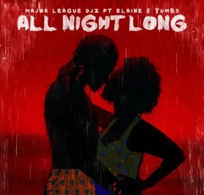 Major League DJz, Elaine & Yumbs – All Night Long