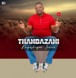 ALBUM: Thandazani – Kuyoshiyan’izenzo