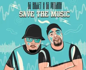 EP: DJ Bullet & DJ Patlama – Save The Music